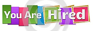 You Are Hired Colorful Squares Stripes Horizontal