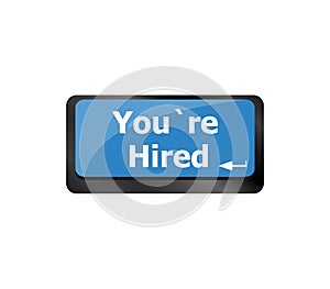 You Are Hired Job concept. Computer keyboard key