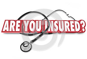 Are You Insured Question Stethoscope Health Care Coverage