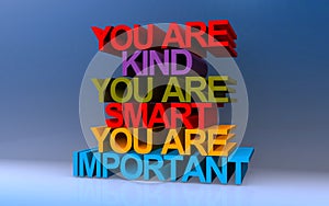 you are kind you are smart you are important on blue