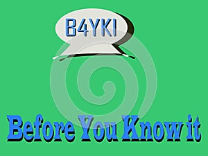 Before you know it abbreviation made with logical logo art pattern