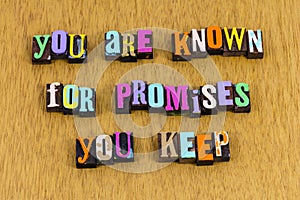 You know promises keep dependable honesty integrity letterpress phrase photo