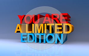 you are a limited edition on blue photo