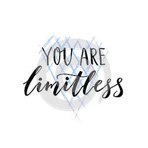 You are limitless. Motivational brush quote for wall art, t-shirt and social media. photo