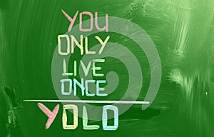 You Only Live Once Concept