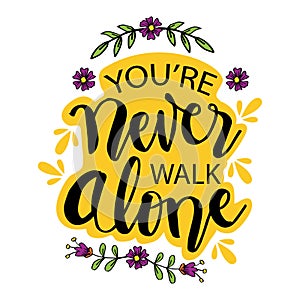 You`ll never walk alone. Lettering,