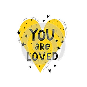 you are loved. cartoon heart with hand drawing lettering, decor elements. Colorful vector flat illustration valentines day.