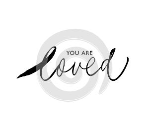 You are loved ink brush vector inscription
