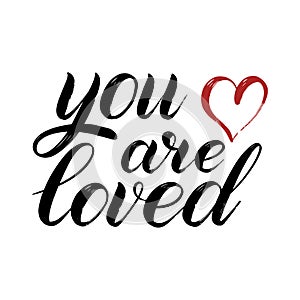 You are loved. Romantic design element for greeting cards.