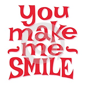 You make me smile quotes. Inspirational and motivational phrase