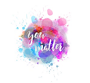 You matter - inspirational quote