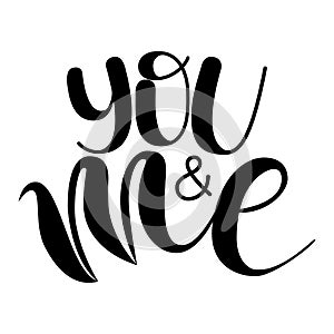 You and Me. Handwritten Lettering.