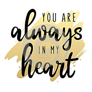 You are always in my heart, the inscription hand-drawing on a white background. Banner for website design, article