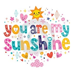 You are my sunshine