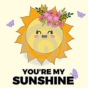 You are my sunshine cute cartoon sun character retro groovy illustration