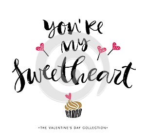 You are my sweetheart. Valentines day greeting card.