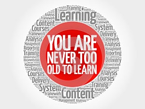 You Are Never Too Old to Learn circle