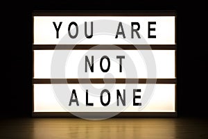 You are not alone light box sign board