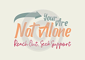 You are not alone, reach out seek support for health and welfare background