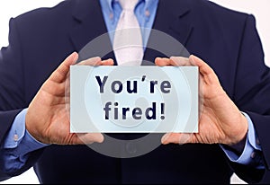 You're fired!