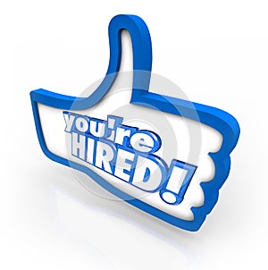 You're Hired Words Thumbs Up Symbol Interview Accepted Approval