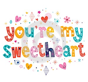 You're my sweetheart typography lettering decorative text photo