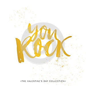 You Rock! Valentines day calligraphy gift card. Hand drawn design elements. Handwritten modern brush lettering. Vector
