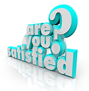 Are You Satisfied 3D Words Question Pleased Content Fulfillment photo