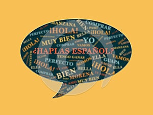 You speak Spanish question in Bubble speech with poplar Latin Spain words. Learn espanol, take a course or lesson, and teaching