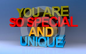 you are so special and unique on blue