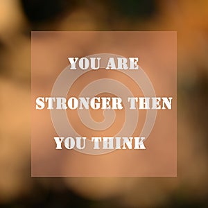 You are stronger then you think