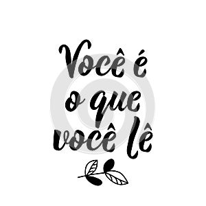 You Are What You Read in Portuguese. Lettering. Ink illustration. Modern brush calligraphy