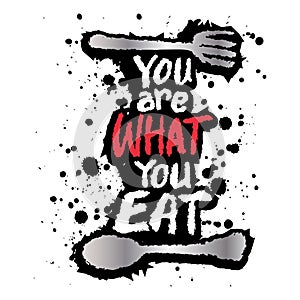 You are the what you eat. Hand drawn typography poster.