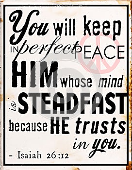 You will keep in perfect peace him whose mind