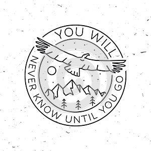 You will never know until you go. Summer camp. Vector. Concept for shirt or logo, print, stamp or tee. Vintage line art