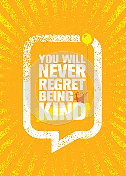 You Will Never Regret Being Kind. Cute Inspiring Creative Motivation Quote Poster Template. Vector Typography Banner