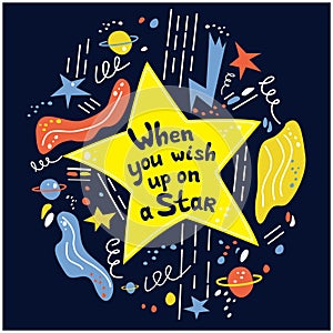 When you wish up on a star. Hand drawn vector lettering.