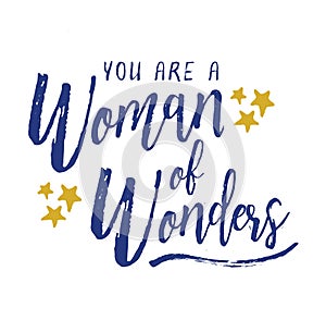 You are a Woman of Wonders.