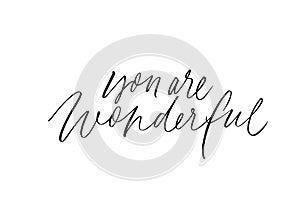 You are wonderful ink pen vector lettering