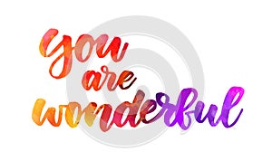 You are wonderful lettering