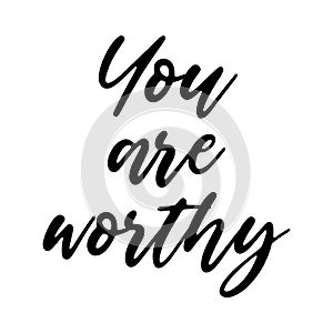 You are worthy Motivation saying