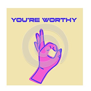 You are worthy poster card ok finger sign photo
