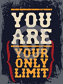 You are your only limit. Inspirational Typography Creative Motivational Quote Poster Design