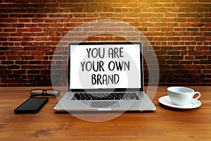 YOU ARE YOUR OWN BRAND Brand Building concept photo