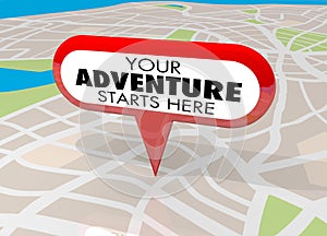 Your Adventure Starts Here Map Pin Fun Begins Now 3d Illustration photo