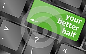 Your better half, keyboard with computer key button