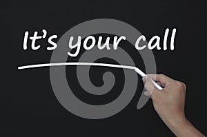 It is your call text on blackboard. Decision making concept