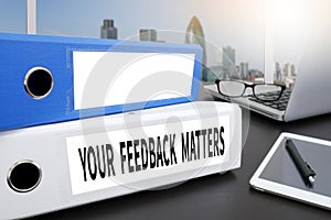 YOUR FEEDBACK MATTERS