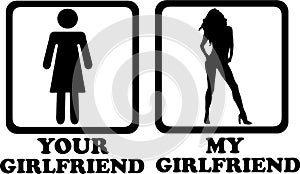 Your girlfriend compared with my girlfriend