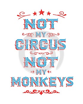 Not my Circus Not My Monkeys photo